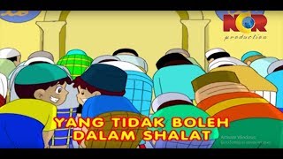 Yang Tidak Boleh Dalam Shalat  Syamil Dodo Seri Sholat  Episode 9 [upl. by Minta]