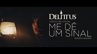 Delittus  Me Dê Um Sinal Videoclipe por Flame Filmes [upl. by Ynnol]