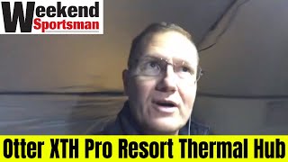 OTTER 201112 XTH Pro Resort Thermal Hub For Ice Fishing Full Overview  Weekend Sportsman [upl. by Annaira173]