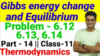 Gibbs energy and Equilibrium  Example 611612613  Thermodynamics Part 14  Class11 Chemistry [upl. by Tra]