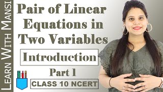 Class 10 Maths  Chapter 3  Introduction Part 1  Pair of Linear Equations in Two Variables  NCERT [upl. by Wey]