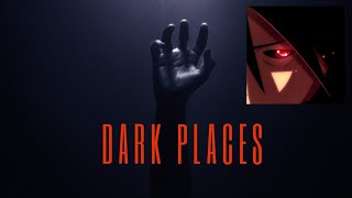 Dark Places [upl. by Eibreh]