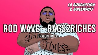 Traduction française 🇫🇷 Rod Wave  Rags2Riches • LA RUDDACTION [upl. by Aratal30]