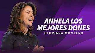 Anhela los mejores dones  Gloriana Montero  Prédicas Cristianas 2024 [upl. by Ardnayek]