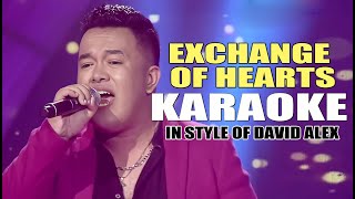 EXCHANGE OF HEARTS KARAOKE IN STYLE OF DAVID ALEX CONTEST PIECE karaoke instrtumental minusone [upl. by Krid591]