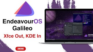 EndeavourOS Galileo Whats New  Xfce Out KDE In [upl. by Dora]