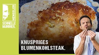 Schnelles Knuspriges Blumenkohlsteak Rezept von Steffen Henssler [upl. by Imas]