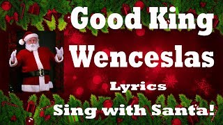 Good King Wenceslas  Christmas Carols and Songs  Sing With Santa Claus [upl. by Enyar192]