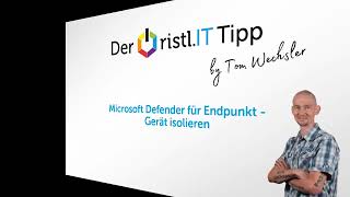 ristIT Tipp Microsoft Defender für Endpunkt  Gerät isolieren [upl. by Joliet]