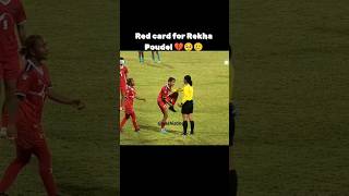 Red card for Rekha poudelkeepsupporting football funny spoting aashistmg3587 RajuTmgle6xw [upl. by Auqcinahs]