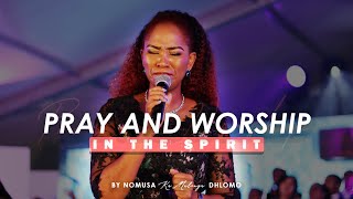 Pray and Worship in the Spirit I By Nomusa kaMalinga Dhlomo I [upl. by Gertrudis]