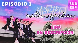 SUB ESPAÑOL METEOR GARDEN 2018 EPISODIO 1 [upl. by Ecnerret]