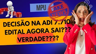 MPU Novidade na ADI 7710 Vai sair o edital [upl. by Yve]