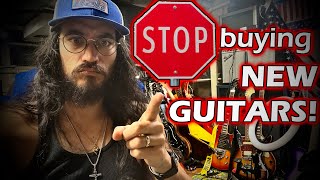 STOP BUYING NEW GUITARS [upl. by Attesoj]