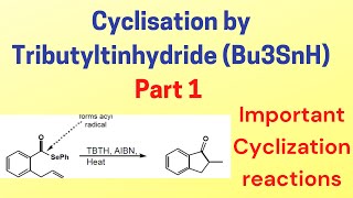 Cyclisation by Tributyltin hydride  Bu3SnH  TBTHAIBN  Part 1 cyclisation reactions [upl. by Ahseinad]