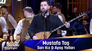 Mustafa Taş  SARI KIZ amp AYAŞ YOLLARI [upl. by Hoashis]