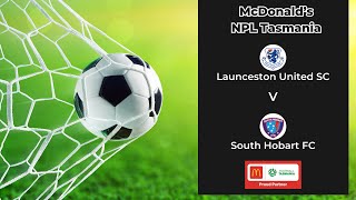 McDonalds NPL Tasmania Round 17 Launceston United v South Hobart [upl. by Assirolc974]