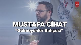 MUSTAFA CİHAT quotGÜLMEYENLER BAHÇESİquot [upl. by Florenza351]