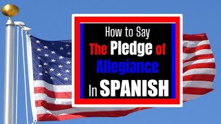 How to Say the PLEDGE of Allegiance in SPANISH [upl. by Anaimad]