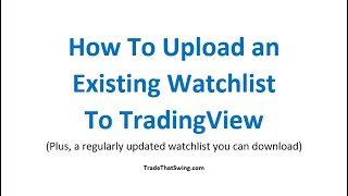 How to Upload an Existing Watchlist to Tradingview Charts [upl. by Adaner]