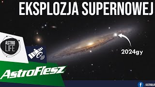 Eksplozja supernowej w pięknej galaktyce Poznajcie 2024gy  AstroFlesz 67 [upl. by Tiernan]