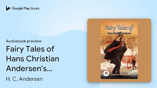 Fairy Tales of Hans Christian Andersens Fairy… by H C Andersen · Audiobook preview [upl. by Airda]