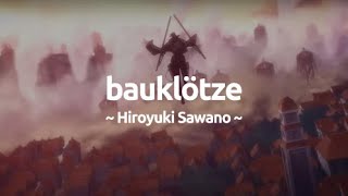 Attack on Titan OST Full Lyrics  Hiroyuki Sawano  Bauklötze [upl. by Jillana]