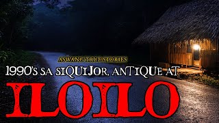 1990S SA SIQUIJOR ANTIQUE AT ILOILO  ASWANG TRUE STORIES [upl. by Arracot]