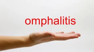 How to Pronounce omphalitis  American English [upl. by Dahlstrom]