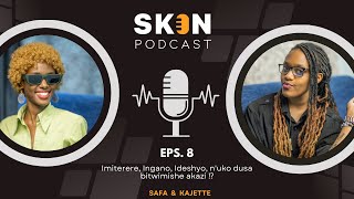 Imitako Imyambaro Ingano nUko Dusa Bitwimishe Akazi Koko⁉️SKEN PODCAST🎙️EP 08 [upl. by Carlina]