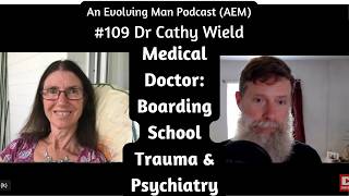 Medical Doctor Talks About Boarding School Trauma amp Psychiatry AEM 109 Dr Cathy Wield  Piers Cross [upl. by Arvy]