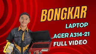 Bongkar Laptop Acer Aspire A31421 Full Video [upl. by Nnylecoj]