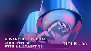 Cool titles with Element 3D  Part  03 [upl. by Boehmer]