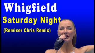 Whigfield  Saturday Night Remixer Chris Remix [upl. by Aniz]