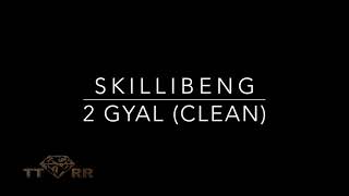 Skillibeng  2 Gyal TTRR Clean Version [upl. by Jessika181]