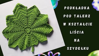 Podkładka pod talerz w kształcie liścia na szydełku [upl. by Nolly]