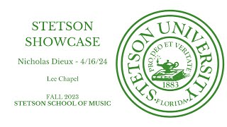 Stetson Showcase Nicholas Dieux  Lee Chapel 41624 [upl. by Yreffej]