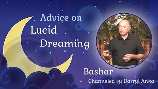 Bashar Lucid Dreaming Guidance [upl. by Akemaj]