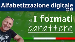 41 Tutti i dettagli della formattazione dei caratteri  Alfabetizzazione Digitale 2025 AssMaggiolina [upl. by Ashlie]