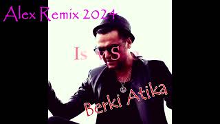 Berki Atika  Isev Shen Alex Remix 2024 [upl. by Ahab]