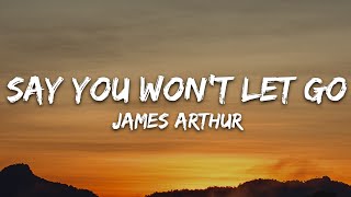 James Arthur  Say You Wont Let Go Lyrics [upl. by Idnic]