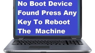 No Boot Device Found Press Any Key to Reboot the Machine January 2024 [upl. by Kessler]