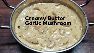 Creamy butter garlic mushrooms  Mushrooms in creamy garlic sauce  Mushroom recipe  Veg recipe [upl. by Eric]