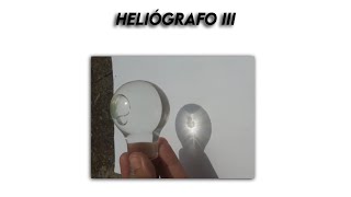 Experimentando Heliógrafo III  Heliograph III [upl. by Eniahpets]