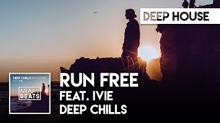 Deep Chills  Run Free feat IVIE Official Audio TikTok shoechange [upl. by Neva252]