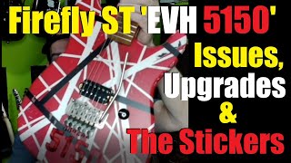 Firefly ST Relic EVH 5150 Upgrades Stickers amp Issues [upl. by Held834]