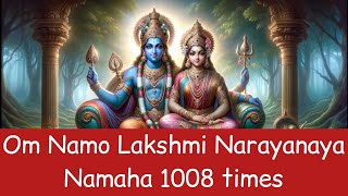 Om Namo Lakshmi Narayanaya Namaha 1008 times  Lakshmi Narayana Mantra [upl. by Lennon]