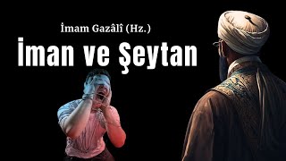 İman ve Şeytan  İmam Gazali Hz  Sesli Terapi Tasavvuf [upl. by Ayikur]