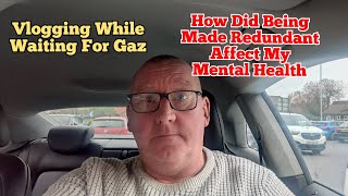 Redundancy Vlog Number 5  How It Effected My Mental Health redundant mentalhealth alcohol [upl. by Ttegirb]