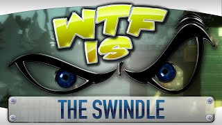 ► WTF Is  The Swindle [upl. by Gerkman]